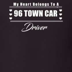My Heart Belongs To A 1996 Town Car Driver Dark Color T Shirt
