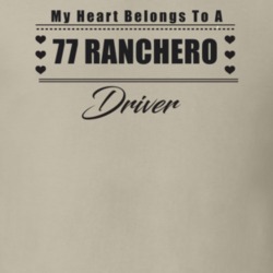 My Heart Belongs To A 1977 Ranchero Driver Light Color T Shirt