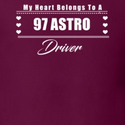 My Heart Belongs To A 1997 Astro Driver Dark Color T Shirt