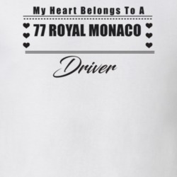 My Heart Belongs To A 1977 Royal Monaco Driver Light Color T Shirt
