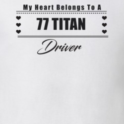 My Heart Belongs To A 1977 Titan Driver Light Color T Shirt