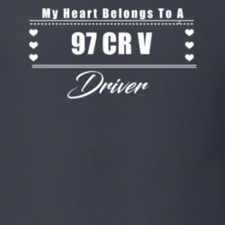 My Heart Belongs To A 1997 Cr V Driver Dark Color T Shirt