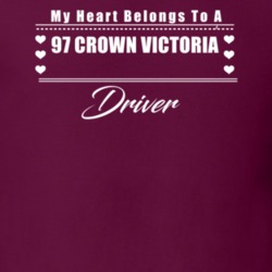 My Heart Belongs To A 1997 Crown Victoria Driver Dark Color T Shirt