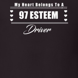 My Heart Belongs To A 1997 Esteem Driver Dark Color T Shirt