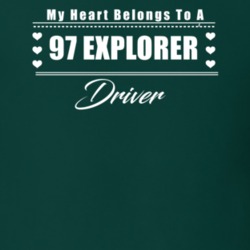 My Heart Belongs To A 1997 Explorer Driver Dark Color T Shirt