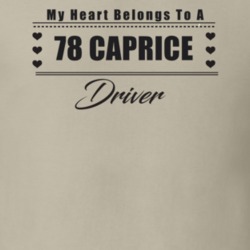 My Heart Belongs To A 1978 Caprice Driver Light Color T Shirt