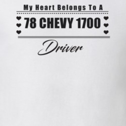 My Heart Belongs To A 1978 Chevy 1700 Driver Light Color T Shirt