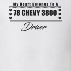 My Heart Belongs To A 1978 Chevy 3800 Driver Light Color T Shirt
