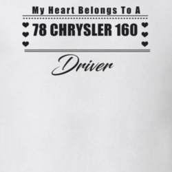 My Heart Belongs To A 1978 Chrysler 160 Driver Light Color T Shirt