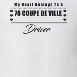 My Heart Belongs To A 1978 Coupe De Ville Driver Light Color T Shirt