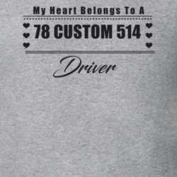 My Heart Belongs To A 1978 Custom 514 Driver Light Color T Shirt