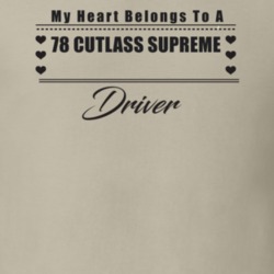 My Heart Belongs To A 1978 Cutlass Supreme Driver Light Color T Shirt