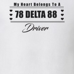 My Heart Belongs To A 1978 Delta 88 Driver Light Color T Shirt