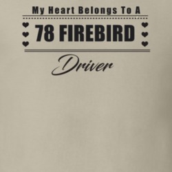 My Heart Belongs To A 1978 Firebird Driver Light Color T Shirt