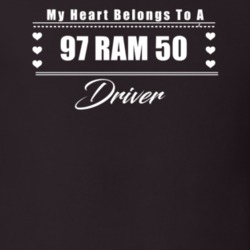 My Heart Belongs To A 1997 Ram 50 Driver Dark Color T Shirt
