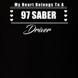 My Heart Belongs To A 1997 Saber Driver Dark Color T Shirt