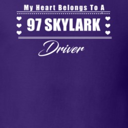 My Heart Belongs To A 1997 Skylark Driver Dark Color T Shirt
