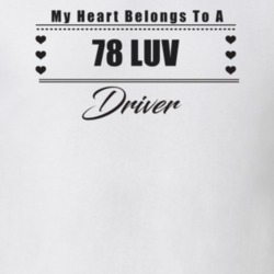 My Heart Belongs To A 1978 Luv Driver Light Color T Shirt