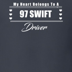 My Heart Belongs To A 1997 Swift Driver Dark Color T Shirt