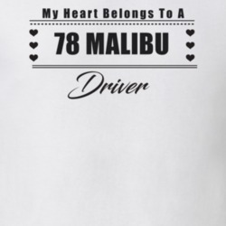 My Heart Belongs To A 1978 Malibu Driver Light Color T Shirt
