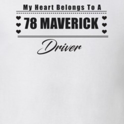 My Heart Belongs To A 1978 Maverick Driver Light Color T Shirt