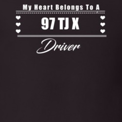 My Heart Belongs To A 1997 Tj X Driver Dark Color T Shirt