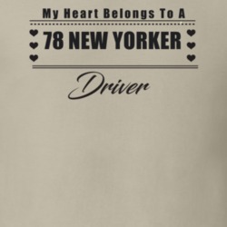 My Heart Belongs To A 1978 New Yorker Driver Light Color T Shirt