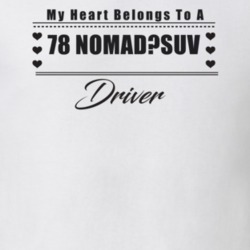 My Heart Belongs To A 1978 Nomad?suv Driver Light Color T Shirt