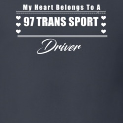 My Heart Belongs To A 1997 Trans Sport Driver Dark Color T Shirt
