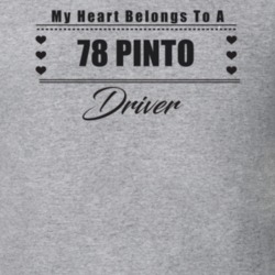 My Heart Belongs To A 1978 Pinto Driver Light Color T Shirt