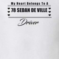 My Heart Belongs To A 1978 Sedan De Ville Driver Light Color T Shirt