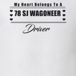 My Heart Belongs To A 1978 Sj Wagoneer Driver Light Color T Shirt