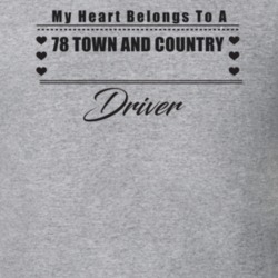 My Heart Belongs To A 1978 Town And Country Driver Light Color T Shirt