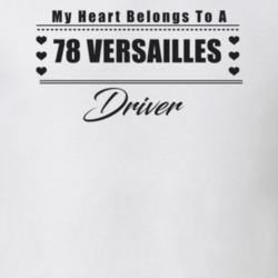 My Heart Belongs To A 1978 Versailles Driver Light Color T Shirt