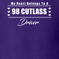 My Heart Belongs To A 1998 Cutlass Driver Dark Color T Shirt