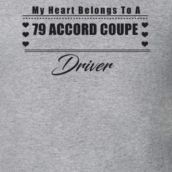 My Heart Belongs To A 1979 Accord Coupe Driver Light Color T Shirt
