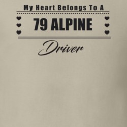 My Heart Belongs To A 1979 Alpine Driver Light Color T Shirt