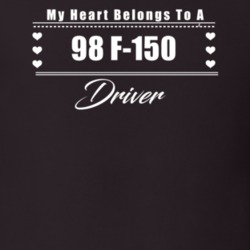 My Heart Belongs To A 1998 F-150 Driver Dark Color T Shirt