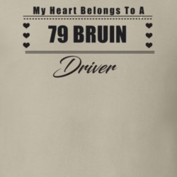 My Heart Belongs To A 1979 Bruin Driver Light Color T Shirt