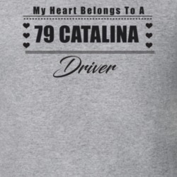 My Heart Belongs To A 1979 Catalina Driver Light Color T Shirt