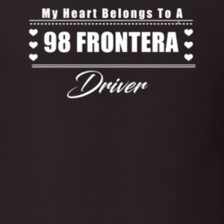 My Heart Belongs To A 1998 Frontera Driver Dark Color T Shirt