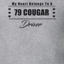 My Heart Belongs To A 1979 Cougar Driver Light Color T Shirt