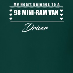 My Heart Belongs To A 1998 Mini-Ram Van Driver Dark Color T Shirt