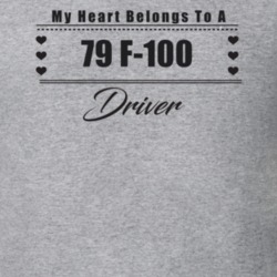 My Heart Belongs To A 1979 F-100 Driver Light Color T Shirt