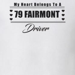 My Heart Belongs To A 1979 Fairmont Driver Light Color T Shirt
