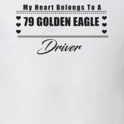 My Heart Belongs To A 1979 Golden Eagle Driver Light Color T Shirt