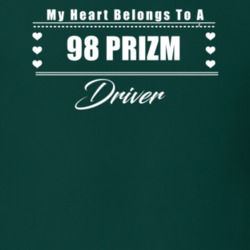 My Heart Belongs To A 1998 Prizm Driver Dark Color T Shirt