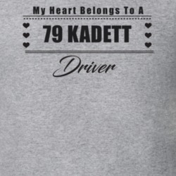 My Heart Belongs To A 1979 Kadett Driver Light Color T Shirt