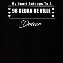 My Heart Belongs To A 1998 Sedan De Ville Driver Dark Color T Shirt