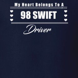 My Heart Belongs To A 1998 Swift Driver Dark Color T Shirt